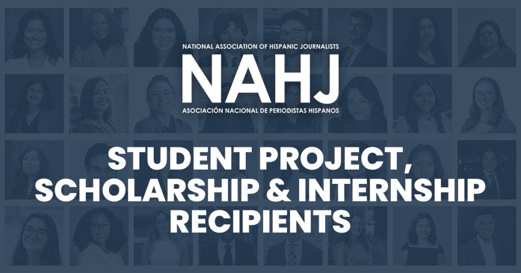 NAHJ celebrates the 2025 Student Project, Scholarship and Internship recipients